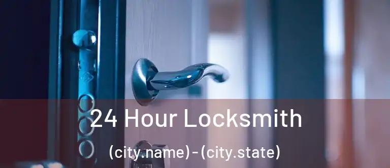  24 Hour Locksmith (city.name) - (city.state)